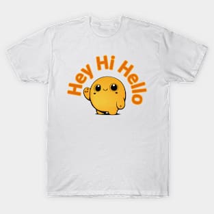 Hey Hi Hello Cute Character Design T-Shirt